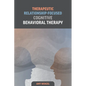 Therapeutic Relationship-Focused Cognitive Behavioral Therapy - Paperback