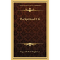 The Spiritual Life - Hardcover