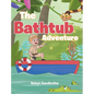The Bathtub Adventure - Hardcover