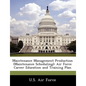 Maintenance Management Production (Maintenance Scheduling): Air Force Career Education and Training Plan - Paperback