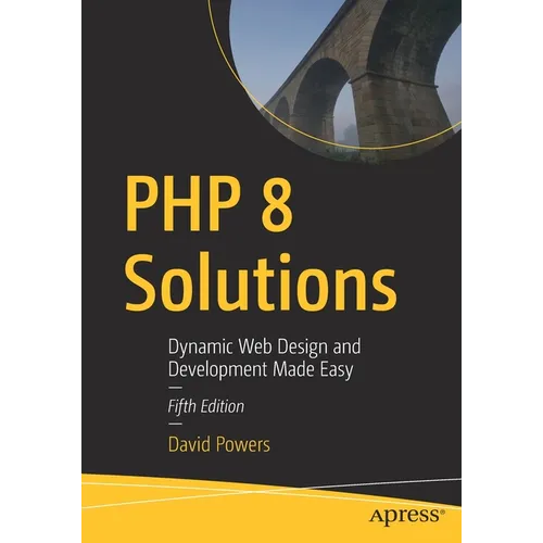 PHP 8 Solutions: Dynamic Web Design and Development Made Easy - Paperback