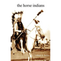 The Horse Indians - Paperback