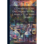 Conversations On Chemistry [By J. Marcet]. by Mrs. Marcet - Paperback