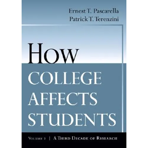 How College Affects Students: A Third Decade of Research - Paperback