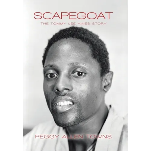 Scapegoat: The Tommy Lee Hines Story - Hardcover