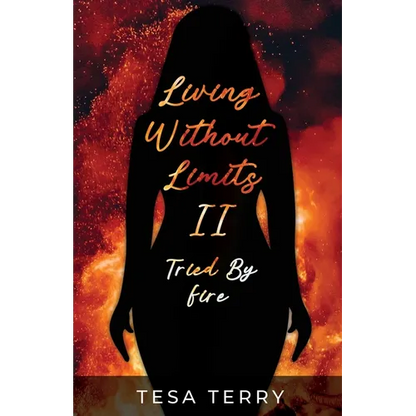 Living Without Limits II: Tried By Fire - Paperback