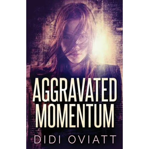 Aggravated Momentum: A Riveting Psychological Thriller - Paperback