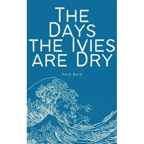 The Days the Ivies are Dry - Paperback