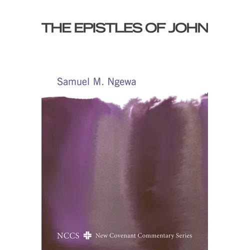 The Epistles of John: Their Message and Relevance for Today - Paperback