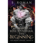The Immortal Rose Wyndham: The Beginning - Hardcover
