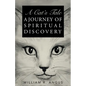 A Cat's Tale: A Journey of Spiritual Discovery - Paperback