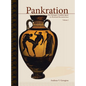 Pankration - An Olympic Combat Sport, Volume I: An Illustrated Reconstruction - Hardcover