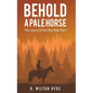 Behold a Pale Horse - Hardcover