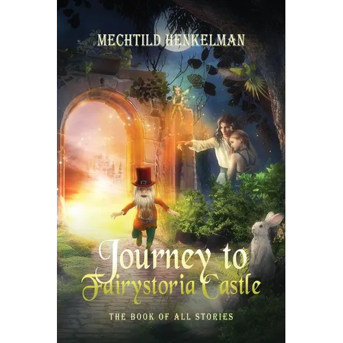 Journey to Fairystoria Castle: The Book of All Stories - Paperback