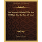 The Masonic Belief of the Son of Man and the Son of God - Paperback