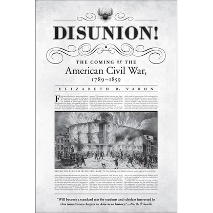 Disunion!: The Coming of the American Civil War, 1789-1859 - Paperback