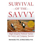 Survival of the Savvy: High-Integrity Political Tactics for Career and Company Success - Hardcover