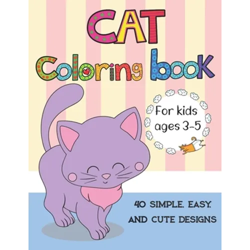 Cat coloring book for kids ages 3-5: Cute Cats, Kitties Coloring Book for kids, boys, girls, toddlers with 40 simple, easy, and cute design, Large Pri - Paperback