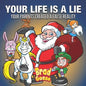 Your Life Is A Lie: Your Parents Created a False Reality - Paperback