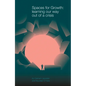 Spaces for Growth: Learning Our Way Out of a Crisis - Paperback