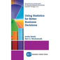 Using Statistics for Better Business Decisions - Hardcover