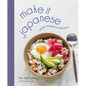 Make It Japanese: Simple Recipes for Everyone: A Cookbook - Hardcover