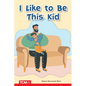 I Like to Be This Kid: Prek/K: Book 15 - Paperback