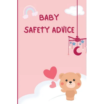 Baby Safety Guide: Essential Tips for Keeping Your Baby Safe at Home and Beyond - Paperback