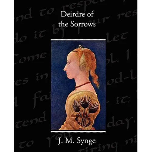 Deirdre of the Sorrows - Paperback