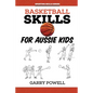Basketball Skills for Aussie Kids - Paperback