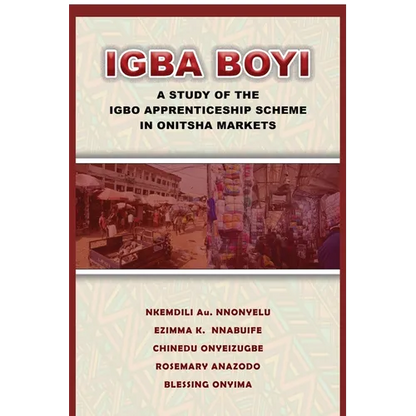 Igba Boyi: A Study of the Igbo Apprenticeship Scheme in Onitsha Markets - Paperback