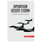 Operation Desert Storm: The Invasion of Kuwait and the Second Gulf War - Paperback