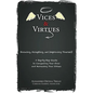 Vices and Virtues: Knowing, Accepting and Improving Yourself - Paperback
