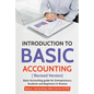 Introduction to Basic Accounting ( Revised version): Basic Accounting Guide for entrepreneurs, students and beginners in Finance - Paperback