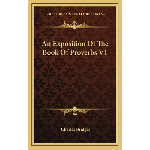 An Exposition of the Book of Proverbs V1 - Hardcover