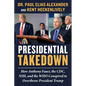 Presidential Takedown: How Anthony Fauci, the CDC, Nih, and the Who Conspired to Overthrow President Trump - Hardcover