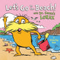 Let's Go to the Beach! with Dr. Seuss's Lorax - Board Book