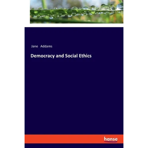 Democracy and Social Ethics - Paperback