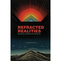 Refracted Realities: Navigating a Multifaceted Reflection - Paperback