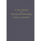 A New History of Educational Philosophy - Hardcover