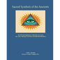 Sacred Symbols of the Ancients: The Mystiucal Significance of the Fifty-two Cards - Paperback