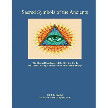 Sacred Symbols of the Ancients: The Mystiucal Significance of the Fifty-two Cards - Paperback