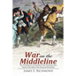 War on the Middleline: The Founding of a Community In the Kayaderosseras Patent In the Midst of the American Revolution - Paperback