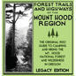 Forest Trails And Highways Of The Mount Hood Region (Legacy Edition): The Classic 1920 Guide To Camping And Hiking The Mt. Hood National Forest And Wi - Hardcover