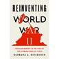Reinventing World War II: Popular Memory in the Rise of the Ethnonationalist State - Hardcover