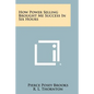 How Power Selling Brought Me Success In Six Hours - Paperback
