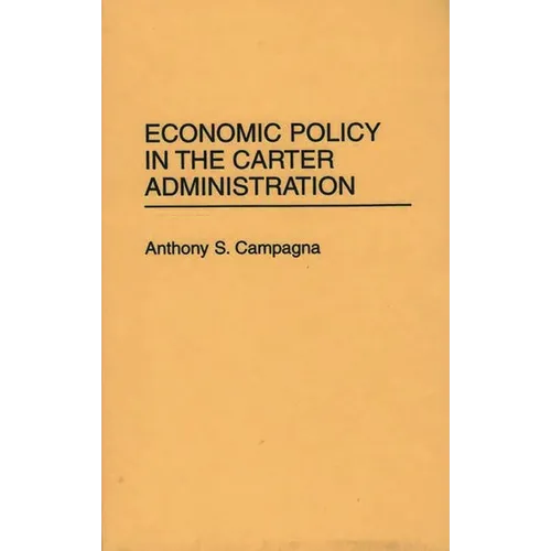 Economic Policy in the Carter Administration - Hardcover
