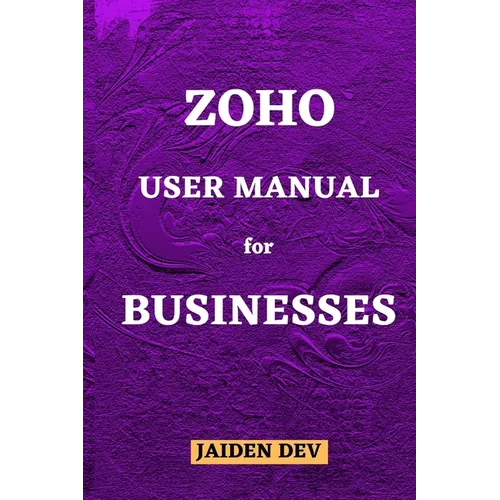 Zoho User Manual for Businesses - Paperback