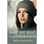 The Boy Who Sneaks In My Bedroom Window - Paperback