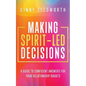 Making Spirit-Led Decisions: A Guide to Confident Answers for Your Relationship Doubts - Paperback